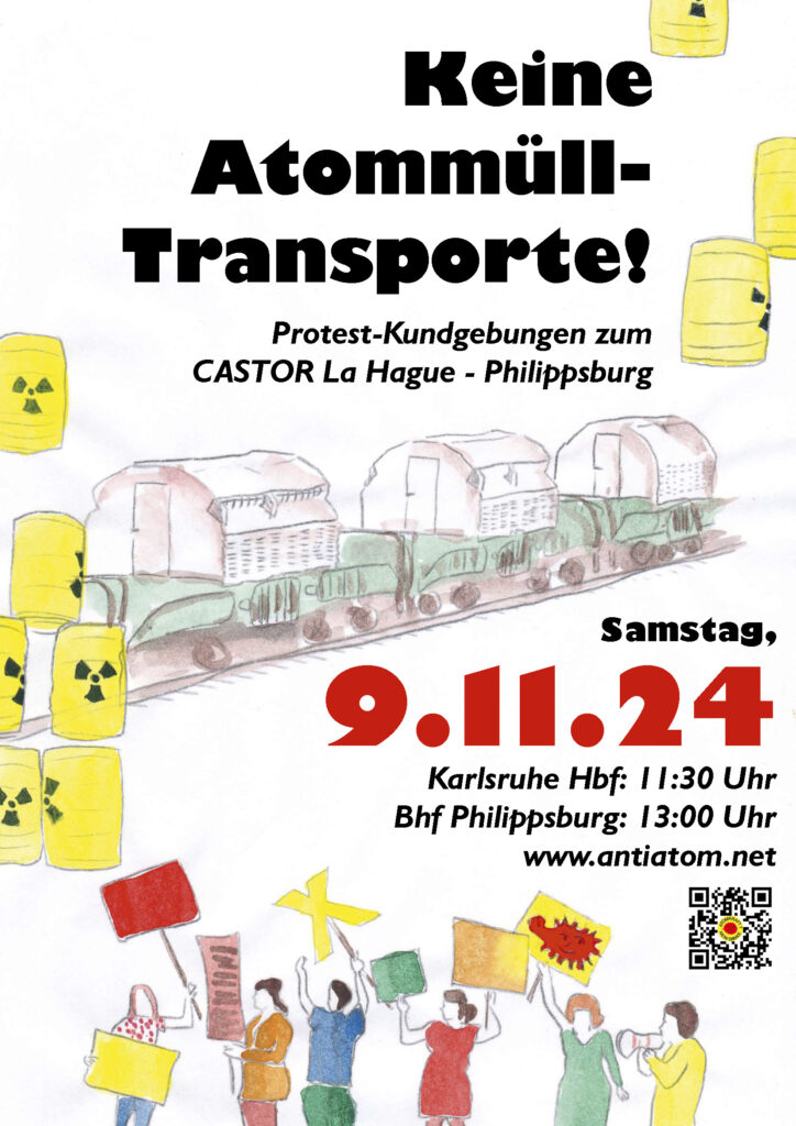 Plakat Keine Atommüll-Transporte! Protestkundgebung zum CASTOR La Hague-Philippsburg Samstag 9.11.2024 Karlsruhe Hbf 11h30, Bhf Philippsburg 13h
wwwantiatom.net und Zeichnung eines Castortransportes , gelbe Fässer und Menschen die dagegen demonstrieren